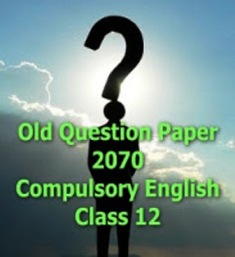  Compulsory English Grade XII - Old Question Paper 2070 BS