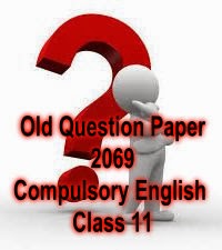 Old Question Paper 2069 - Compulsory English Grade XI