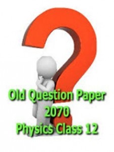 Physics Grade XII Question Paper 2070